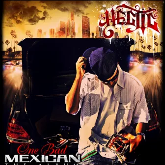 One Bad Mexican by Hectic Loke