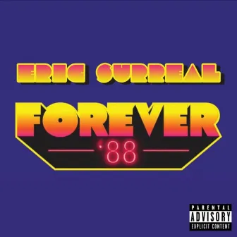 FOREVER '88 by Eric Surreal