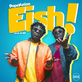 Eish by DopeNation