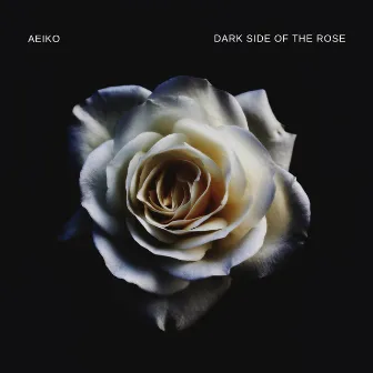 Dark Side of the Rose by Aeiko