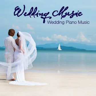 Wedding Music: Wedding Piano Music, Ceremony Music and Romantic Wedding Party by Wedding Music