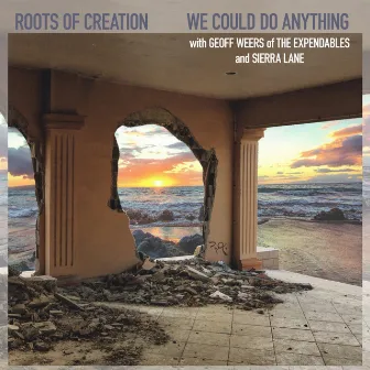 We Could Do Anything by Roots of Creation