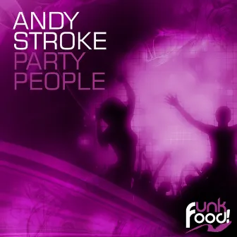 Party People by Andy Stroke