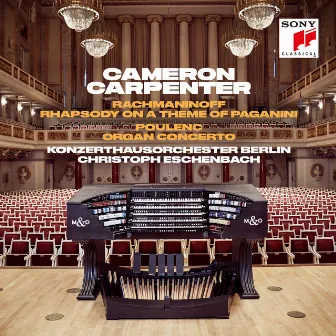 Rachmaninoff: Rhapsody on a Theme of Paganini & Poulenc: Organ Concerto by Cameron Carpenter