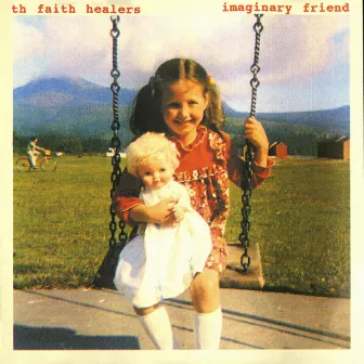 Imaginary Friend by Th’ Faith Healers