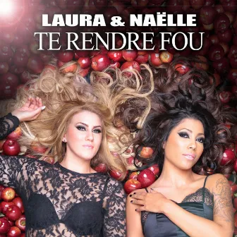 Te rendre fou by Laura