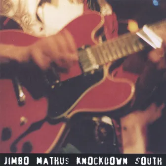 Knockdown South by Jimbo Mathus