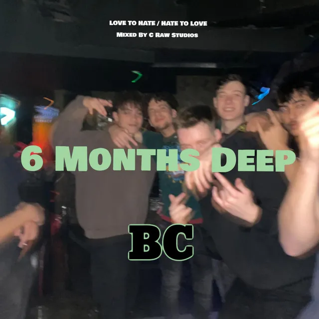 6 Months Deep (Intro)