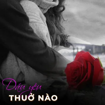 Dấu Yêu Thuở Nào by Thúy Vi