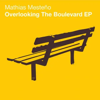 Overlooking the Boulevard EP by Mathias Mesteno