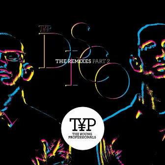 TYP DISCO (The Remixes Part 2) by The Young Professionals