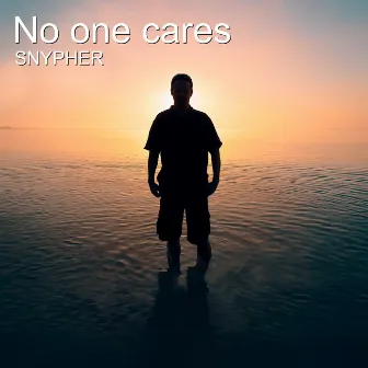 No One Cares by Snypher