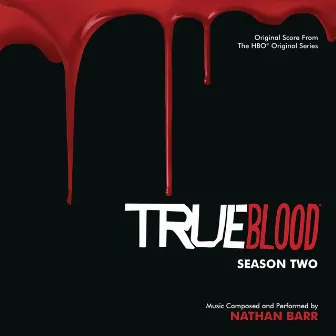 True Blood: Season 2 (Original Score From The HBO Original Series) by Nathan Barr