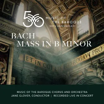 Bach: Mass In B Minor, BWV 232 by Music of the Baroque