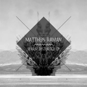 Warm Disturbed EP by Matthus Raman