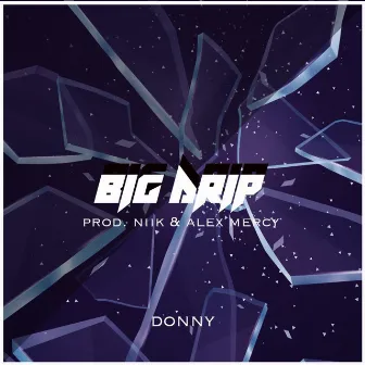 BIG DRIP by DONN¥