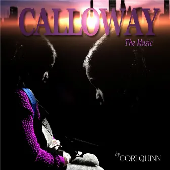 Calloway, The Music by Cori Quinn