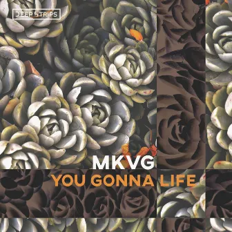 You Gonna Life by MKVG