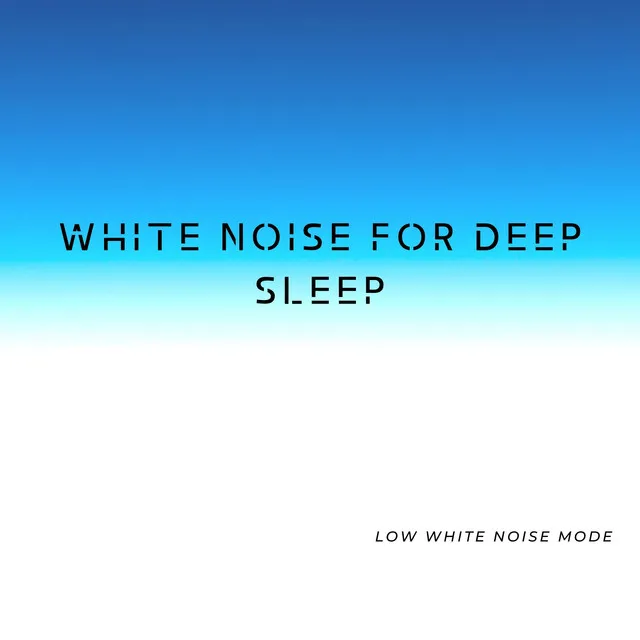 White Noise For Deep Sleep