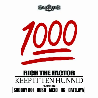 1000 (Keep It Ten Hunnid) by Rich The Factor