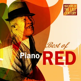 Masters Of The Last Century: Best of Piano Red by Piano Red