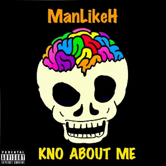 Kno About Me by ManLikeH