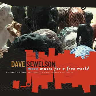 More Music for a Free World by Dave Sewelson