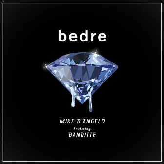 Bedre by Mike D'Angelo