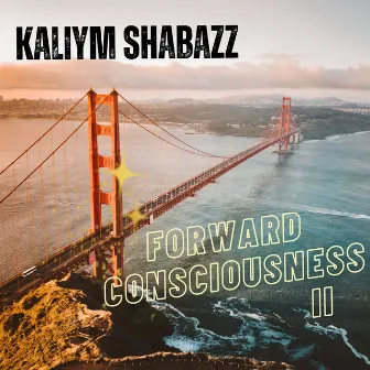 Forward Consciousness II by Kaliym Shabazz