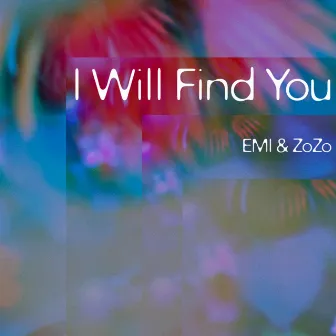 I Will Find You by ZoZo