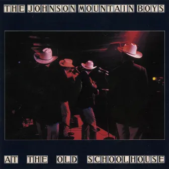 At The Old Schoolhouse (Live) by The Johnson Mountain Boys