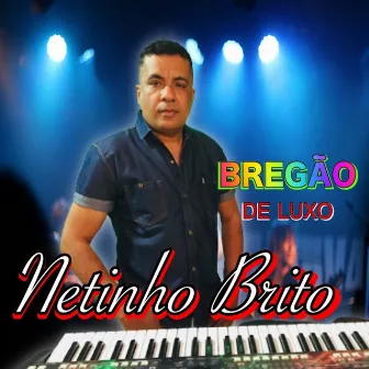 Bregão de Luxo by Netinho Brito