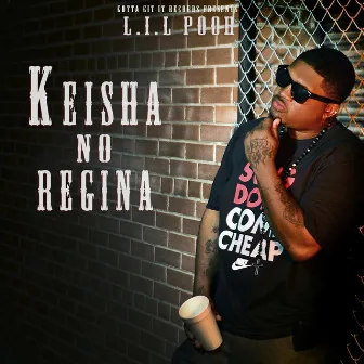 Keisha No Regina by Lil Pooh