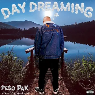 Day Dreaming by Pe$o Pak