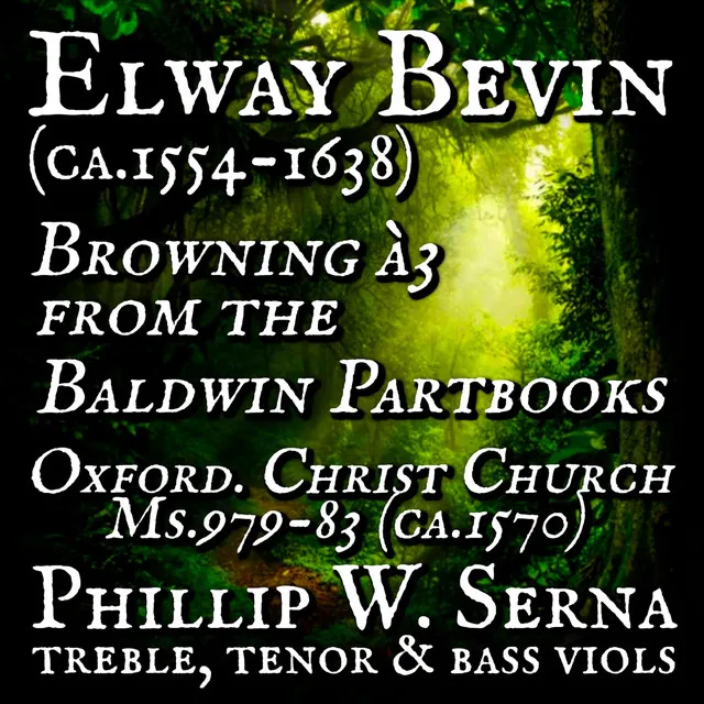 Elway Bevin (ca​.​1554​-​1638) - Browning à3 from the Baldwin Partbooks, Oxford. Christ Church, Ms​.​979​-​83 (ca​.​1570)