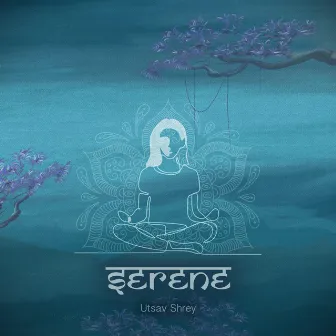 Serene by Utsav Shrey