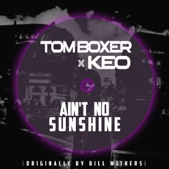 Ain't No Sunshine by Keo