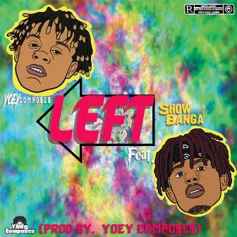 Left (feat. Show Banga) by Yoey Composes