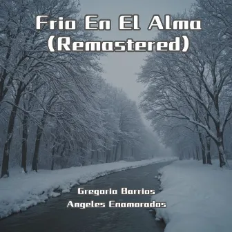 Frio En El Alma (Remastered) by Angeles Enamorados