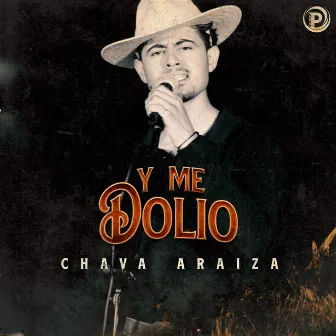 Y Me Dolio by Chava Araiza