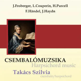 Harpsichord Music - Live Record (Csembalómuzsika - Koncertfelvétel) by Szilvia Takács