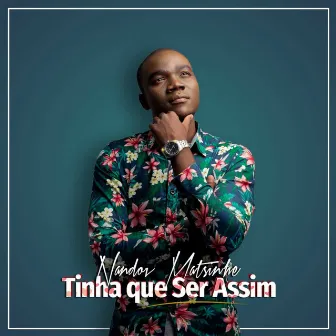 Tinha Que Ser Assim by Nandov Matsinhe