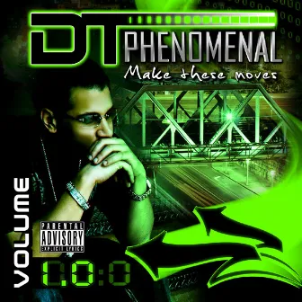 Make These Moves - Volume 1.0 by D.T. Phenomenal