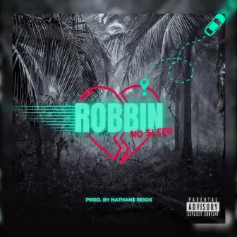 Robbin by Nathan$ Reign