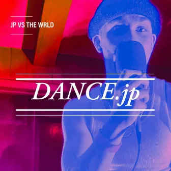 DANCE.jp by JP VS THE WRLD