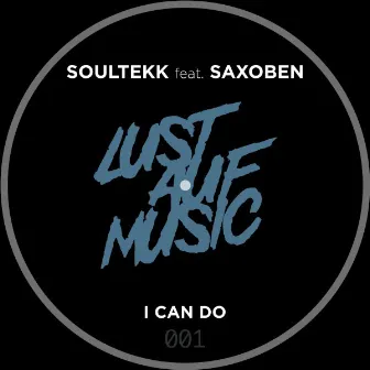 I Can Do (Original Saxy Mix) by Soultekk