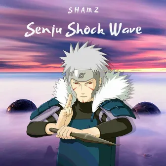 Senju Shock Wave by Shamz