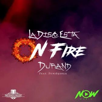 La Disco Está On Fire by Durand