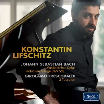 J.S. Bach: Musikalisches Opfer, Op. 6, BWV 1079 (Arr. for Piano) by Konstantin Lifschitz