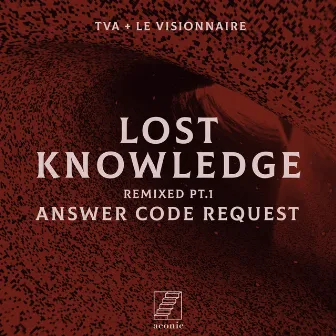 Lost Knowledge Remixed pt.1 by TVA